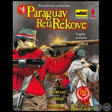 TRAGEDIA EN MARCHA - Colección: PARAGUAY RETA REKOVE N° 4 - Guiones: JORGE RUBIANI / ROBERTO GOIRIZ / ENZO PERTILE - Año 2014